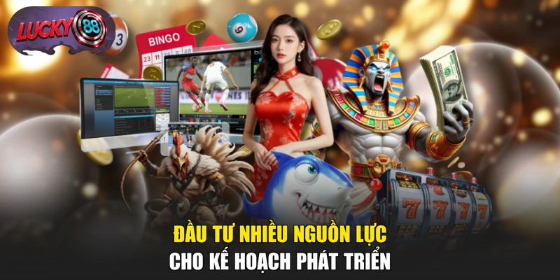 Đầu tư nhiều nguồn lực cho kế hoạch phát triển