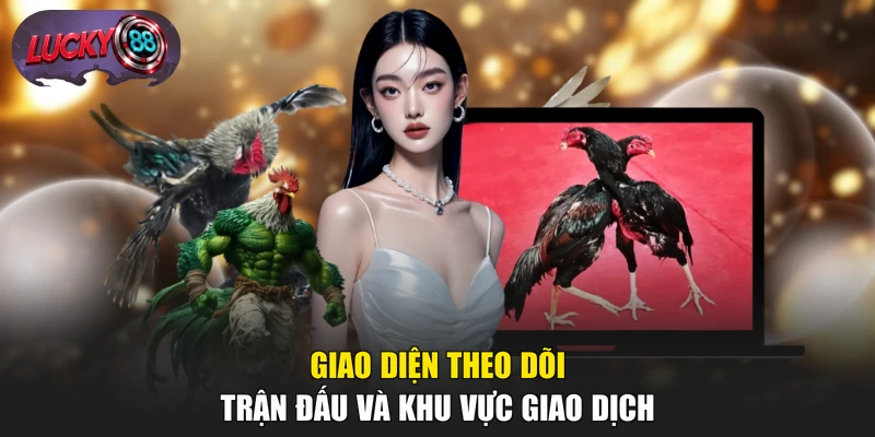 Giao diện theo dõi trận đấu và khu vực giao dịch
