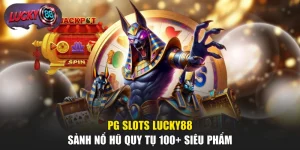 PG Slots LUCKY88 - Sảnh Nổ Hũ Quy Tụ 100+ Siêu Phẩm