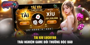 Tài Xỉu LUCKY88 - Trải Nghiệm Game Đổi Thưởng Độc Đáo